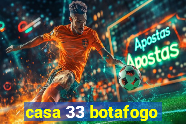 casa 33 botafogo
